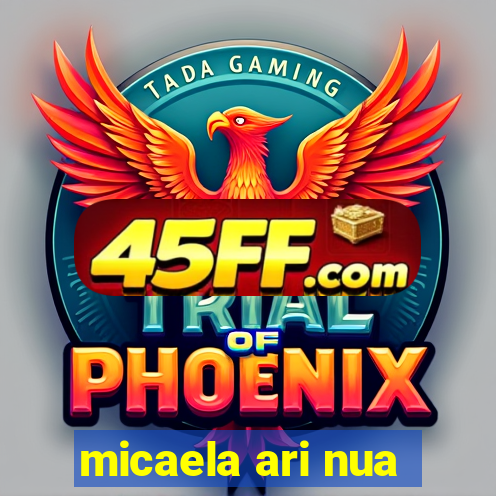 micaela ari nua